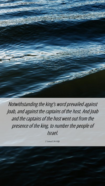 Picture 06 - 2 Samuel 24:4 KJV Mobile Phone Wallpaper - Notwithstanding the king's word prevailed against - Mobile Bible Verse Wallpaper