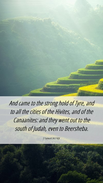 Picture 06 - 2 Samuel 24:7 KJV Mobile Phone Wallpaper - And came to the strong hold of Tyre, and to all - Mobile Bible Verse Wallpaper