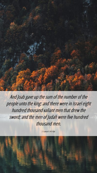 Picture 06 - 2 Samuel 24:9 KJV Mobile Phone Wallpaper - And Joab gave up the sum of the number of the - Mobile Bible Verse Wallpaper