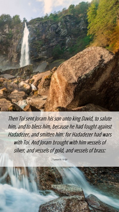 Picture 06 - 2 Samuel 8:10 KJV Mobile Phone Wallpaper - Then Toi sent Joram his son unto king David, to - Mobile Bible Verse Wallpaper