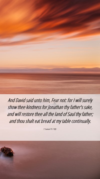Picture 06 - 2 Samuel 9:7 KJV Mobile Phone Wallpaper - And David said unto him, Fear not: for I will - Mobile Bible Verse Wallpaper