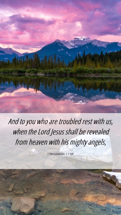 Picture 06 - 2 Thessalonians 1:7 KJV Mobile Phone Wallpaper - And to you who are troubled rest with us, when - Mobile Bible Verse Wallpaper