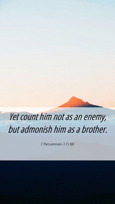 Picture 06 - 2 Thessalonians 3:15 KJV Mobile Phone Wallpaper - Yet count him not as an enemy, but admonish him - Mobile Bible Verse Wallpaper