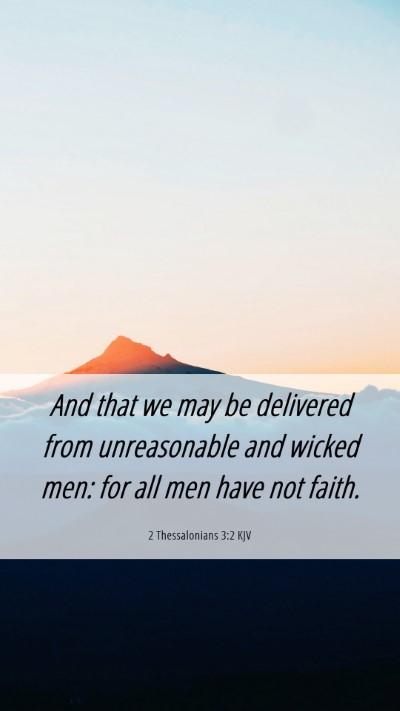 Picture 06 - 2 Thessalonians 3:2 KJV Mobile Phone Wallpaper - And that we may be delivered from unreasonable - Mobile Bible Verse Wallpaper
