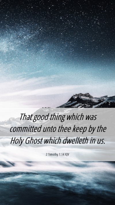 Picture 06 - 2 Timothy 1:14 KJV Mobile Phone Wallpaper - That good thing which was committed unto thee - Mobile Bible Verse Wallpaper