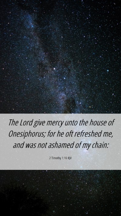Picture 06 - 2 Timothy 1:16 KJV Mobile Phone Wallpaper - The Lord give mercy unto the house of - Mobile Bible Verse Wallpaper
