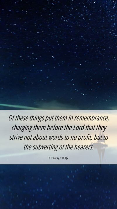 Picture 06 - 2 Timothy 2:14 KJV Mobile Phone Wallpaper - Of these things put them in remembrance, charging - Mobile Bible Verse Wallpaper