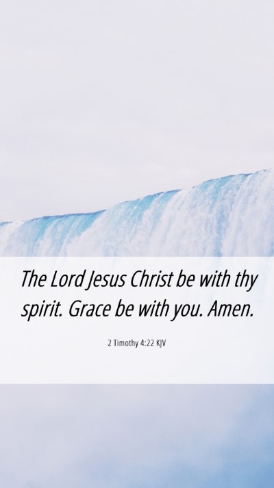 Picture 06 - 2 Timothy 4:22 KJV Mobile Phone Wallpaper - The Lord Jesus Christ be with thy spirit. Grace - Mobile Bible Verse Wallpaper