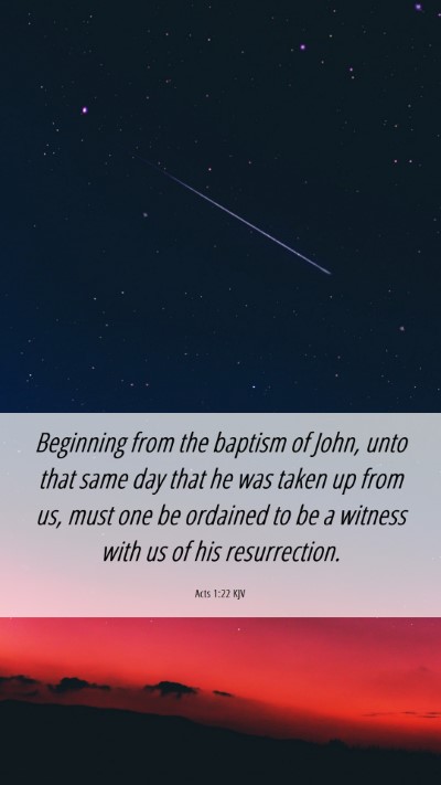Picture 06 - Acts 1:22 KJV Mobile Phone Wallpaper - Beginning from the baptism of John, unto that - Mobile Bible Verse Wallpaper