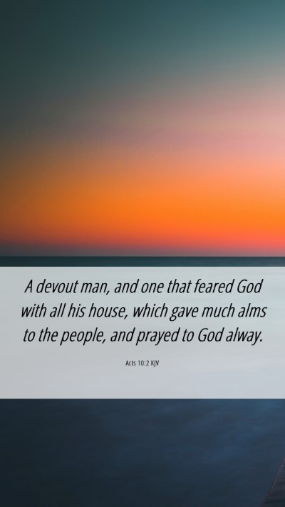 Picture 06 - Acts 10:2 KJV Mobile Phone Wallpaper - A devout man, and one that feared God with all - Mobile Bible Verse Wallpaper
