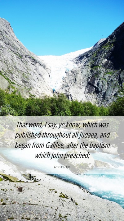 Picture 06 - Acts 10:37 KJV Mobile Phone Wallpaper - That word, I say, ye know, which was published - Mobile Bible Verse Wallpaper
