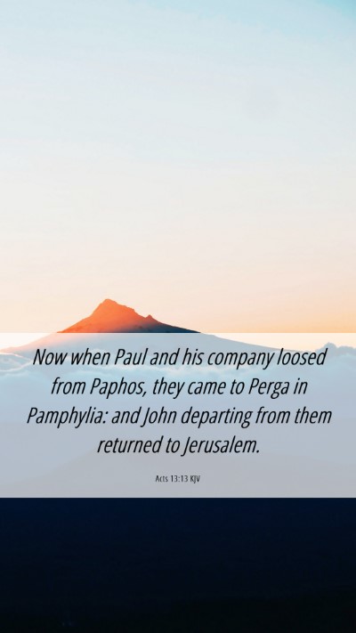 Picture 06 - Acts 13:13 KJV Mobile Phone Wallpaper - Now when Paul and his company loosed from Paphos, - Mobile Bible Verse Wallpaper