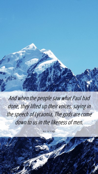 Picture 06 - Acts 14:11 KJV Mobile Phone Wallpaper - And when the people saw what Paul had done, they - Mobile Bible Verse Wallpaper