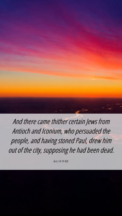 Picture 06 - Acts 14:19 KJV Mobile Phone Wallpaper - And there came thither certain Jews from Antioch - Mobile Bible Verse Wallpaper