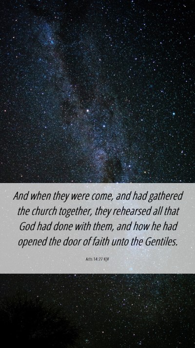 Picture 06 - Acts 14:27 KJV Mobile Phone Wallpaper - And when they were come, and had gathered the - Mobile Bible Verse Wallpaper