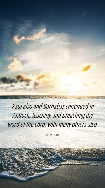 Picture 06 - Acts 15:35 KJV Mobile Phone Wallpaper - Paul also and Barnabas continued in Antioch, - Mobile Bible Verse Wallpaper