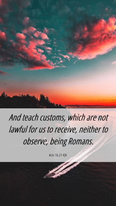Picture 06 - Acts 16:21 KJV Mobile Phone Wallpaper - And teach customs, which are not lawful for us to - Mobile Bible Verse Wallpaper