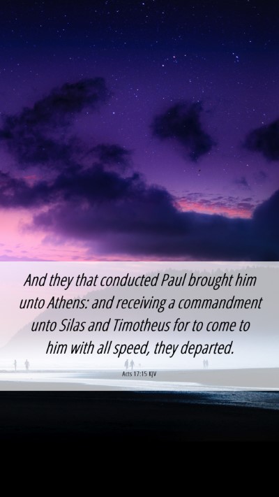 Picture 06 - Acts 17:15 KJV Mobile Phone Wallpaper - And they that conducted Paul brought him unto - Mobile Bible Verse Wallpaper