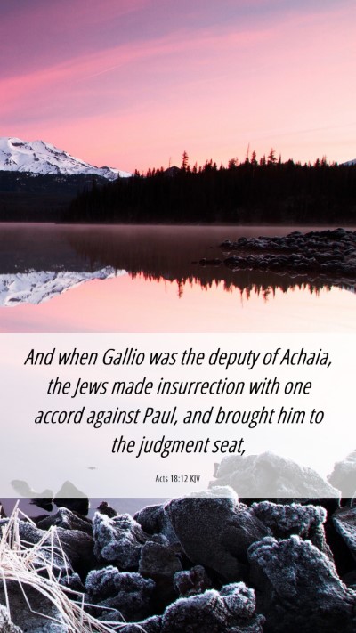 Picture 06 - Acts 18:12 KJV Mobile Phone Wallpaper - And when Gallio was the deputy of Achaia, the - Mobile Bible Verse Wallpaper