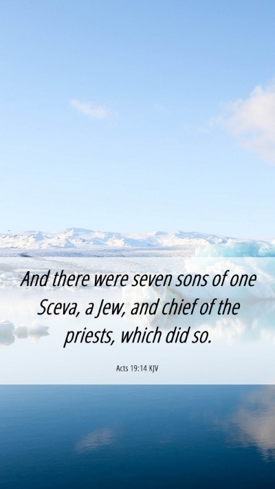 Picture 06 - Acts 19:14 KJV Mobile Phone Wallpaper - And there were seven sons of one Sceva, a Jew, - Mobile Bible Verse Wallpaper
