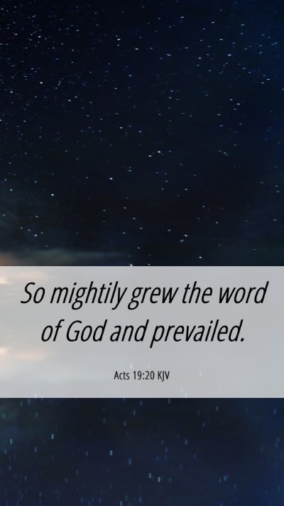 Picture 06 - Acts 19:20 KJV Mobile Phone Wallpaper - So mightily grew the word of God and - Mobile Bible Verse Wallpaper