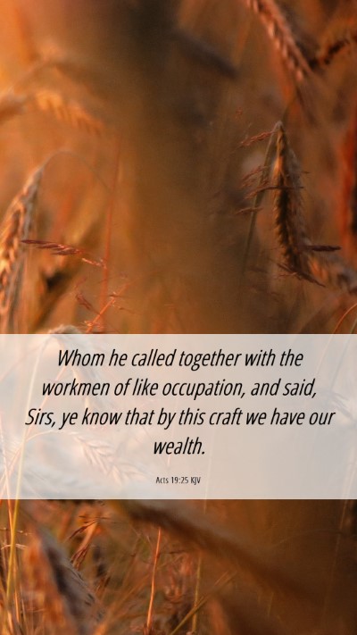Picture 06 - Acts 19:25 KJV Mobile Phone Wallpaper - Whom he called together with the workmen of like - Mobile Bible Verse Wallpaper