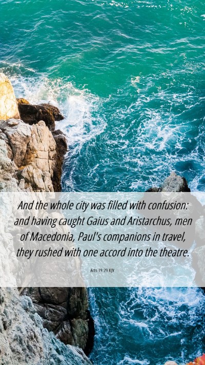 Picture 06 - Acts 19:29 KJV Mobile Phone Wallpaper - And the whole city was filled with confusion: and - Mobile Bible Verse Wallpaper