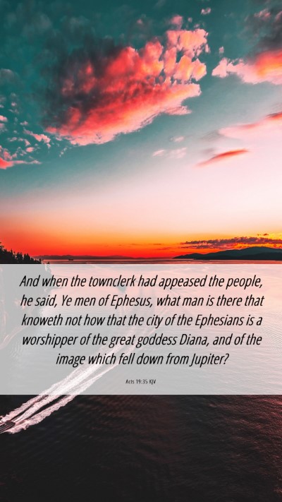 Picture 06 - Acts 19:35 KJV Mobile Phone Wallpaper - And when the townclerk had appeased the people, - Mobile Bible Verse Wallpaper