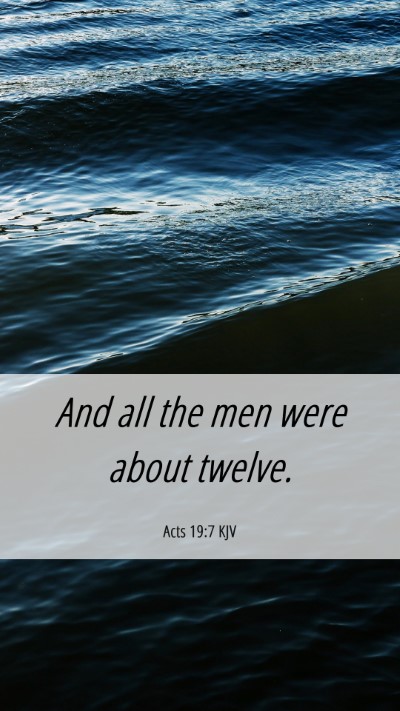 Picture 06 - Acts 19:7 KJV Mobile Phone Wallpaper - And all the men were about - Mobile Bible Verse Wallpaper