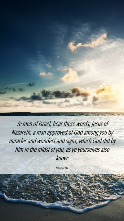 Picture 06 - Acts 2:22 KJV Mobile Phone Wallpaper - Ye men of Israel, hear these words; Jesus of - Mobile Bible Verse Wallpaper