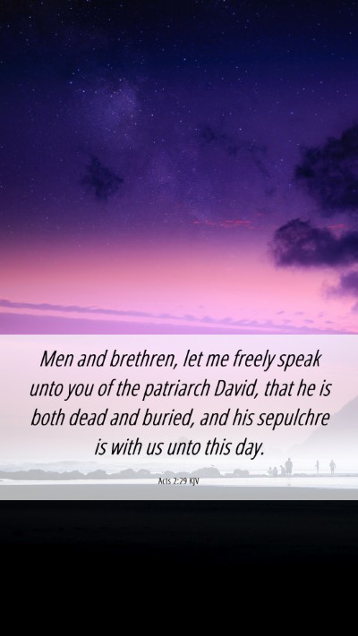Picture 06 - Acts 2:29 KJV Mobile Phone Wallpaper - Men and brethren, let me freely speak unto you of - Mobile Bible Verse Wallpaper