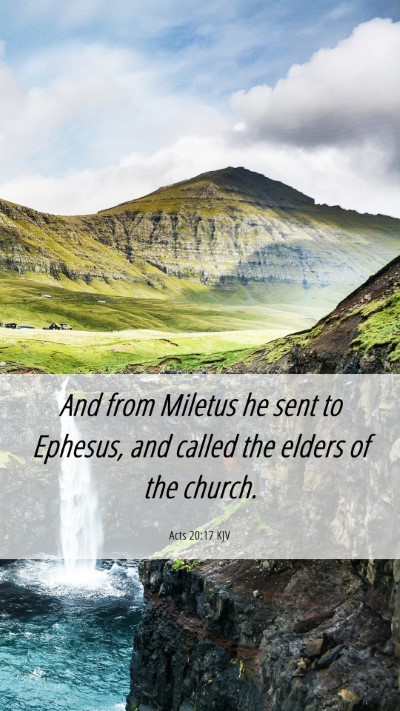 Picture 06 - Acts 20:17 KJV Mobile Phone Wallpaper - And from Miletus he sent to Ephesus, and called - Mobile Bible Verse Wallpaper