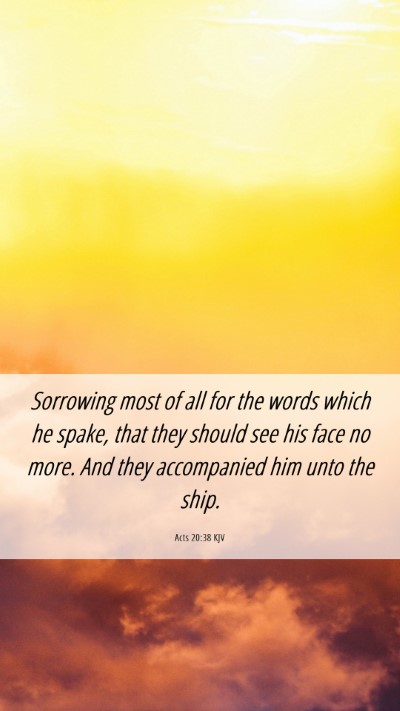 Picture 06 - Acts 20:38 KJV Mobile Phone Wallpaper - Sorrowing most of all for the words which he - Mobile Bible Verse Wallpaper