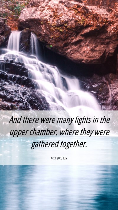 Picture 06 - Acts 20:8 KJV Mobile Phone Wallpaper - And there were many lights in the upper chamber, - Mobile Bible Verse Wallpaper