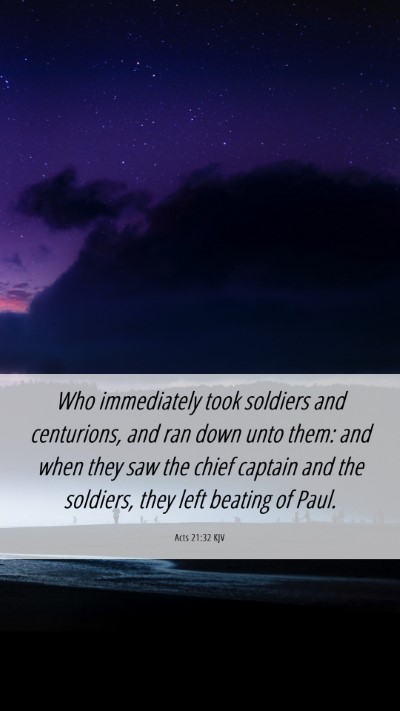 Picture 06 - Acts 21:32 KJV Mobile Phone Wallpaper - Who immediately took soldiers and centurions, and - Mobile Bible Verse Wallpaper