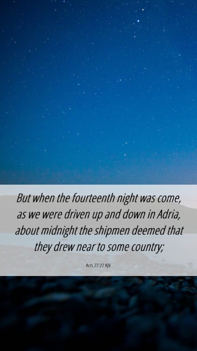 Picture 06 - Acts 27:27 KJV Mobile Phone Wallpaper - But when the fourteenth night was come, as we - Mobile Bible Verse Wallpaper