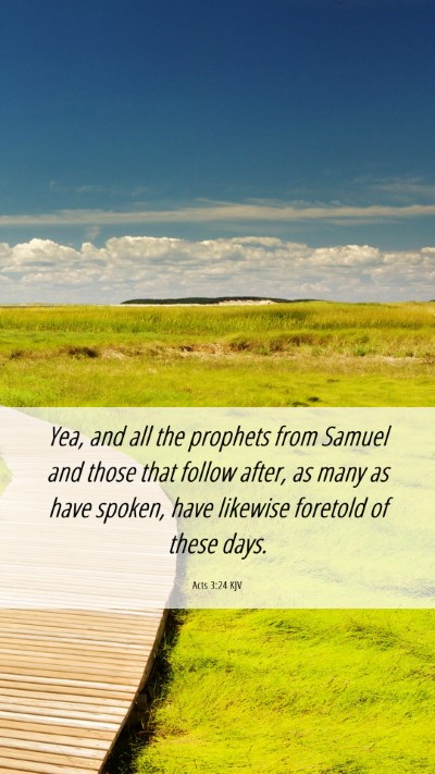 Picture 06 - Acts 3:24 KJV Mobile Phone Wallpaper - Yea, and all the prophets from Samuel and those - Mobile Bible Verse Wallpaper