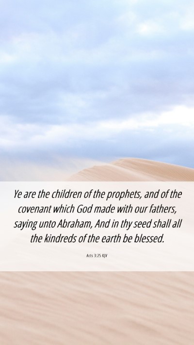 Picture 06 - Acts 3:25 KJV Mobile Phone Wallpaper - Ye are the children of the prophets, and of the - Mobile Bible Verse Wallpaper