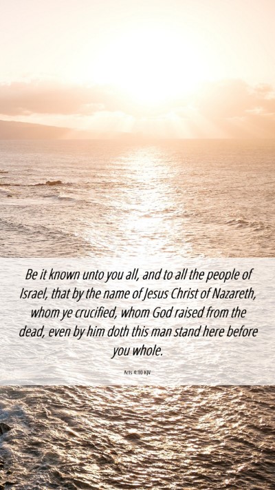 Picture 06 - Acts 4:10 KJV Mobile Phone Wallpaper - Be it known unto you all, and to all the people - Mobile Bible Verse Wallpaper