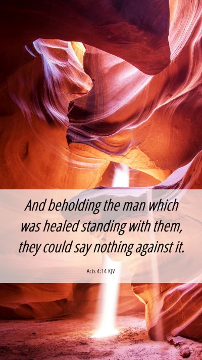 Picture 06 - Acts 4:14 KJV Mobile Phone Wallpaper - And beholding the man which was healed standing - Mobile Bible Verse Wallpaper