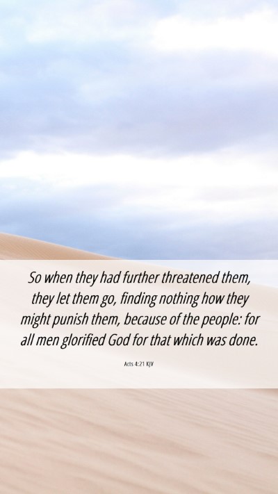 Picture 06 - Acts 4:21 KJV Mobile Phone Wallpaper - So when they had further threatened them, they - Mobile Bible Verse Wallpaper