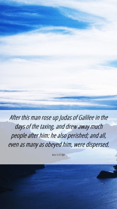 Picture 06 - Acts 5:37 KJV Mobile Phone Wallpaper - After this man rose up Judas of Galilee in the - Mobile Bible Verse Wallpaper