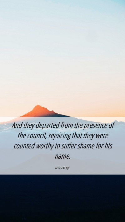 Picture 06 - Acts 5:41 KJV Mobile Phone Wallpaper - And they departed from the presence of the - Mobile Bible Verse Wallpaper
