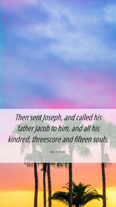 Picture 06 - Acts 7:14 KJV Mobile Phone Wallpaper - Then sent Joseph, and called his father Jacob to - Mobile Bible Verse Wallpaper