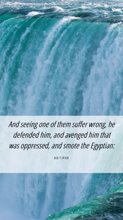 Picture 06 - Acts 7:24 KJV Mobile Phone Wallpaper - And seeing one of them suffer wrong, he defended - Mobile Bible Verse Wallpaper