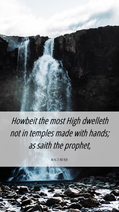 Picture 06 - Acts 7:48 KJV Mobile Phone Wallpaper - Howbeit the most High dwelleth not in temples - Mobile Bible Verse Wallpaper
