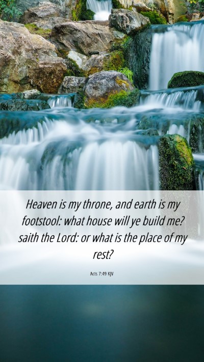 Picture 06 - Acts 7:49 KJV Mobile Phone Wallpaper - Heaven is my throne, and earth is my footstool: - Mobile Bible Verse Wallpaper