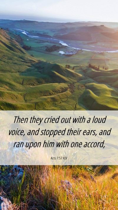 Picture 06 - Acts 7:57 KJV Mobile Phone Wallpaper - Then they cried out with a loud voice, and - Mobile Bible Verse Wallpaper