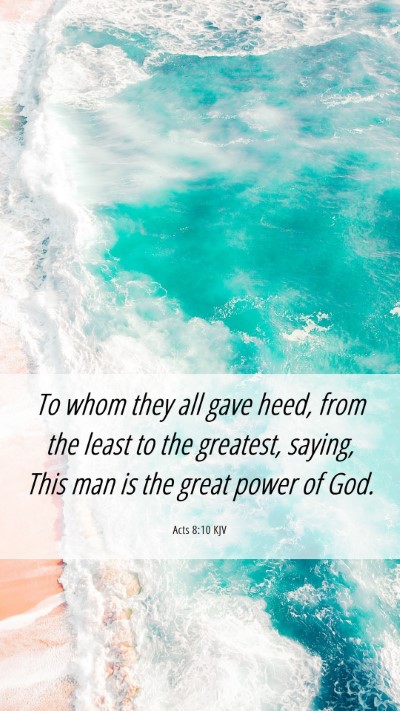 Picture 06 - Acts 8:10 KJV Mobile Phone Wallpaper - To whom they all gave heed, from the least to the - Mobile Bible Verse Wallpaper