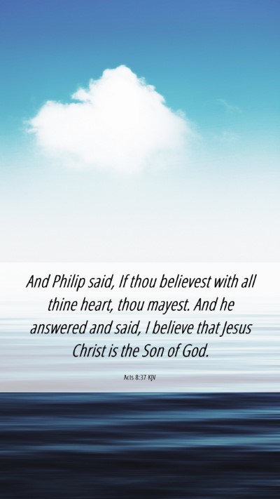 Picture 06 - Acts 8:37 KJV Mobile Phone Wallpaper - And Philip said, If thou believest with all thine - Mobile Bible Verse Wallpaper